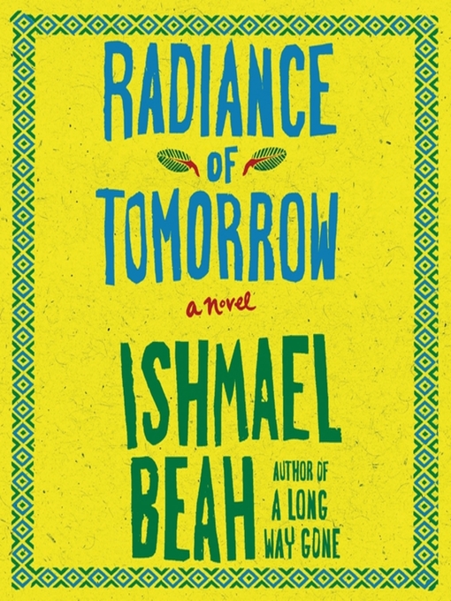 Title details for Radiance of Tomorrow by Ishmael Beah - Wait list